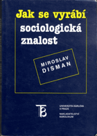 Jak se vyrábí sociologická znalost
