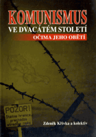 Komunismus ve dvacátém století očima jeho obětí