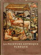 La Peinture Gothique Tcheque 1350 - 1450