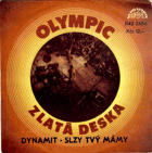 SP - Olympic - Dynamit, Slzy tvý mámy