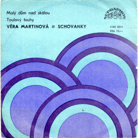 SP - Věra Martinová - Schovanky - Malý dům nad skálou...