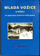 Mladá Vožice a okolí ve sbírkách starých pohlednic