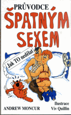 Průvodce špatným sexem, aneb, Jak to nedělat