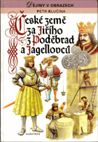 České země za Jiřího z Poděbrad a Jagellovců