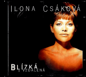 CD - Ilona Csáková - Blízká i vzdálená