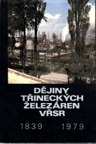 Dějiny Třineckých železáren VŘSR - 1839-1979