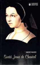 Svatá Jana de Chantal - Jeanne-Françoise Frémyot, baronka de Chantal