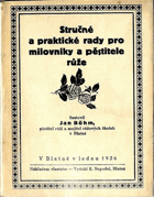Stručné a praktické rady pro milovníky - pěstitele růže