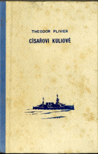 Císařovi kuliové - román německého válečného loďstva