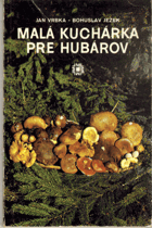 Malá kuchárka pre hubárov