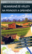 Nejkrásnější výlety na pevnosti a opevnění