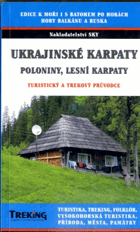 Ukrajinské Karpaty - Poloniny, Lesní Karpaty, Zakarpatská Ukrajina