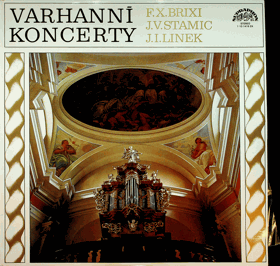 LP - Varhanní koncerty F.X. Brixi, J.V. Stamic, J. I. Linek