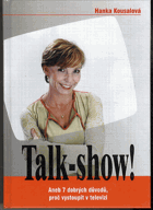 Talk - show ! Aneb 7 dobrých důvodů, proč vystoupit v televizi