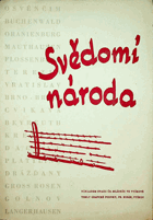 Svědomí národa - svědectví vyškovských občanů, navrátivších se z koncentračních ...