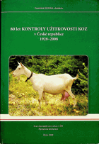 80 let kontroly užitkovosti koz v České republice 1928-2008
