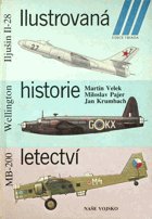 Ilustrovaná historie letectví - Iljušin Il-28, Vickers Wellington, Marcel Bloch MB-200