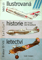 Ilustrovaná historie letectví - Mikojan-Gurjevič MiG-15, Lavočkin La-5 a La-7, Fokker D VII