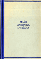 Mládí Antonína Dvořáka