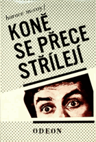 Koně se přece střílejí