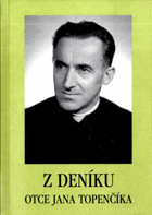 Z deníku Otce Jana Topenčíka