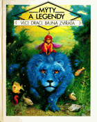 Mýty a legendy - Vlci, draci, bájná zvířata