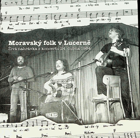 CD - Moravský folk v Lucerně 24. duben 1984