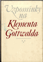 Vzpomínky na Klementa Gottwalda