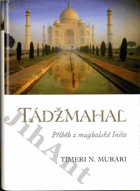 TÁDŽMAHAL - PŘÍBĚH Z MUGHALSKÉ INDIE