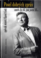 Posel dobrých zpráv, aneb, Já žil, jak jsem žil--
