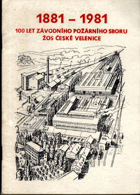 1881 - 1981 - 100 let závodního požárního sboru ŽOS České Velenice