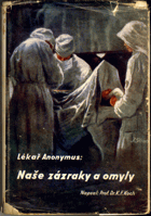 Lékař Anonymus - Naše zázraky a omyly