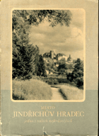 Město Jindřichův Hradec, jedno z našich nejkrásnějších. První díl, Historie
