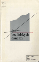 Svět bez lidských dimenzí - čtyři ženy vzpomínají