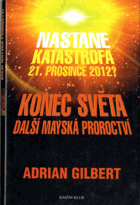 Konec světa - další mayská proroctví