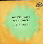 SP - C a K Vocal - Obličej lásky, Znám cokoli