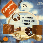 Singl Diskotéka 73 - Co s tím sklem - Z bláta do louže - Tango