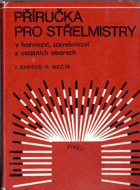 Příručka pro střelmistry v hornictví, stavebnictví a ostatních oborech