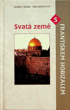 Svatá země s Františkem Hobizalem