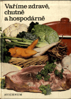 Vaříme zdravě, chutně a hospodárně