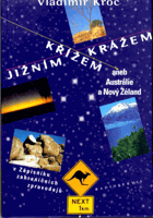 Jižním křížem krážem, aneb, Austrálie a Nový Zéland v Zápisníku zahraničních ...