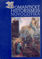 Romantický historismus - novogotika - výběrový katalog expozice na zámku Sychrově a hradu ...