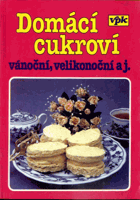 Domácí cukroví - vánoční, velikonoční aj.