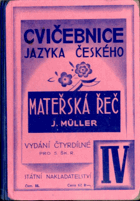 Mateřská řeč - Cvičebnice jazyka českého pro školy obecné. Díl IV. pro 5. školní rok