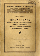 Jednací řády pro zemská zastupitelstva, zemské výbory, okresní zastupitelstva a okresní ...
