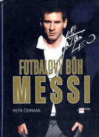 Fotbalový poklad Messi - dramatický příběh sportovního génia a jeho spojení s velkoklubem ...