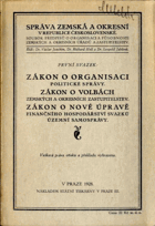 Zákon o organisaci politické správy - Zákon o volbách zemských a okresních zastupitelstev ; ...