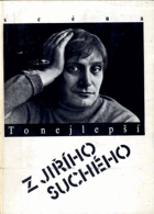 To nejlepší z Jiřího Suchého ; Vybral, uspoř., ed.pozn.a dokumentaci sest