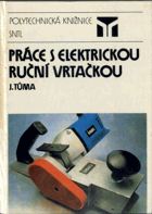 Práce s elektrickou ruční vrtačkou