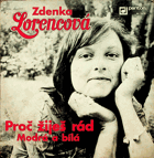 SP - Zdenka Lorencová - Proč žiješ rád - Modrá a bílá
